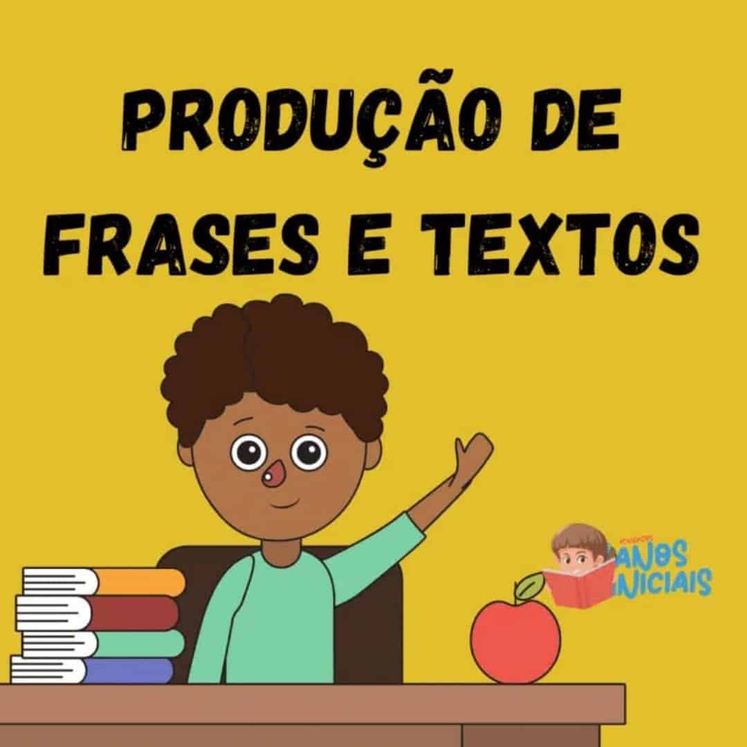 Produção de Frases e Textos – D – Atividades Anos Iniciais