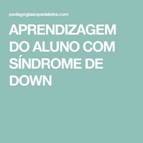 Aprendizagem do Aluno com Síndrome de Down